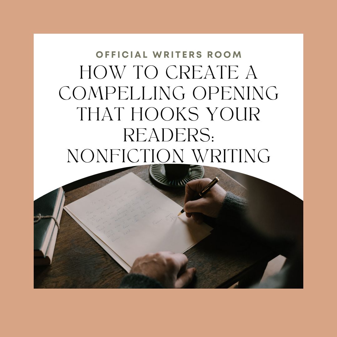 How to Create a Compelling Opening That Hooks Your Readers: Nonfiction Writing