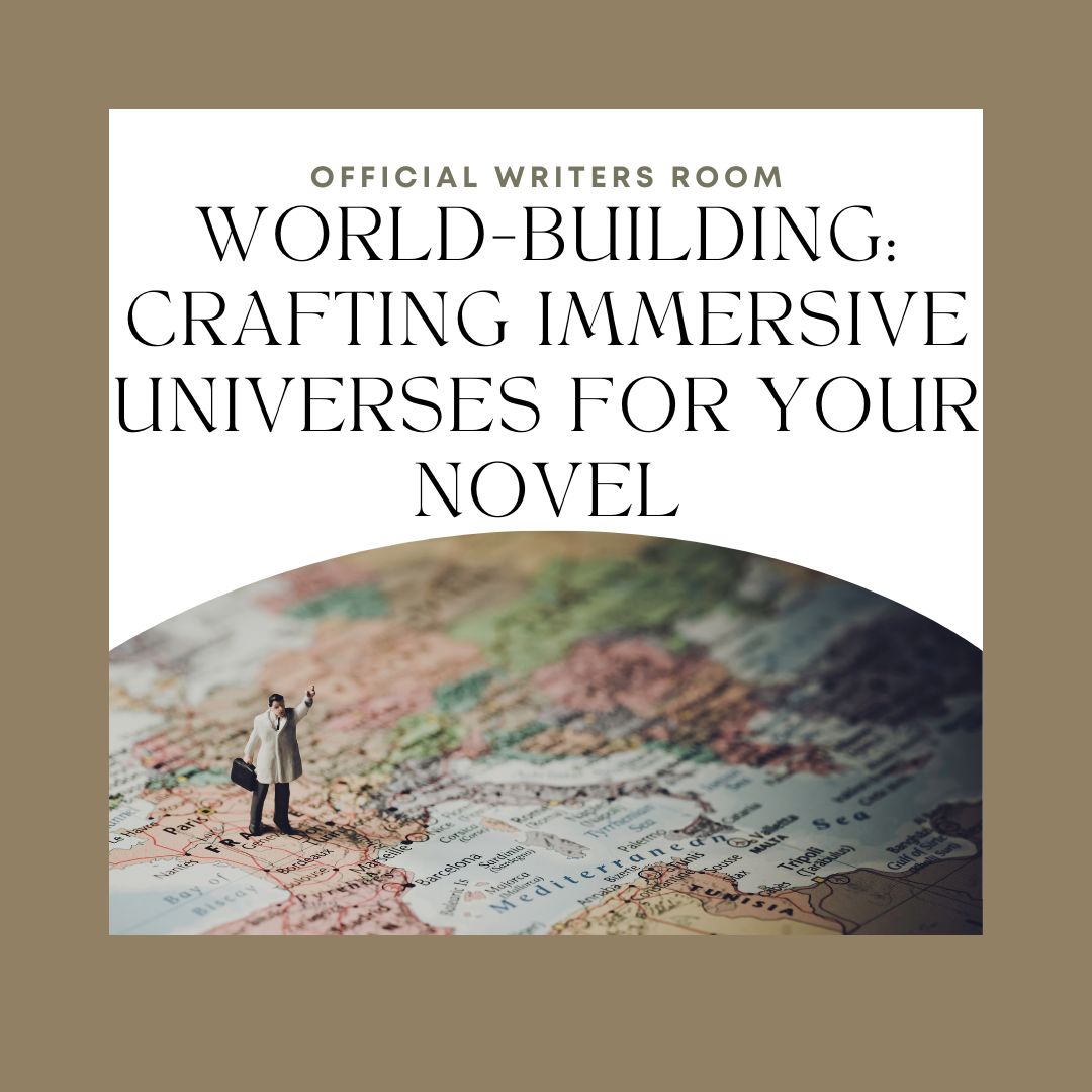 World-Building: Crafting Immersive Universes for Your Novel